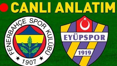 Fenerbahçe - Eyüpspor maçı öncesi son gelişmeler! Muhtemel 11'ler belli oldu...