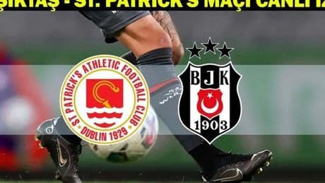 BEŞİKTAŞ - ST. PATRICK'S MAÇI CANLI İZLE: Beşiktaş - St. Patrick's muhtemel 11'ler/ maç kadrosu! Beşiktaş - St. Patrick's maçı HT Spor canlı izleme ekranı!