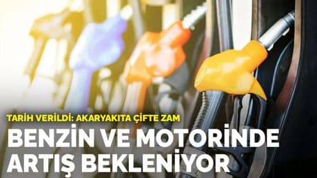 Tarih verildi: Benzin ve motorin fiyatlarında artış bekleniyor