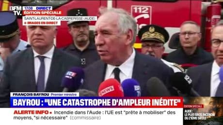 Incendie dans l'Aude: "La catastrophe est d'une ampleur inédite", assure François Bayrou