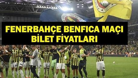 FENERBAHÇE BENFICA MAÇ BİLETLERİ| Fenerbahçe Benfica Maç Bileti Ne Kadar? Bilet Nasıl Alınır? Passolig Gerekli Mi?