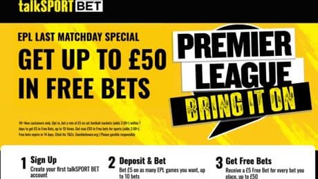 Football free bets: Get up to £50 in free bets for Premier League final day with talkSPORT BET