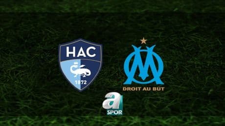 Le Havre - Marsilya maçı hangi kanalda? Ne zaman ve saat kaçta? | Fransa Ligue 1