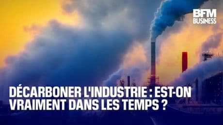 Décarboner l'industrie : est-on vraiment dans les temps ?