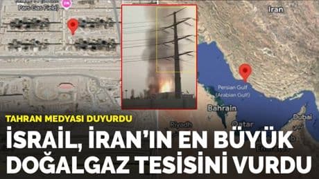 Son dakika! İsrail, İran'ın en büyük doğalgaz tesisi Güney Pars'ı vurdu