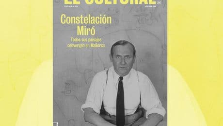 Esta semana en tu quiosco: Joan Miró, cartografía de un artista mágico, en El Cultural