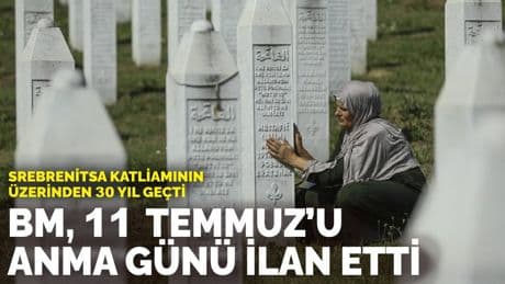 Srebrenitsa katliamının üzerinden 30 yıl geçti: BM, 11 Temmuz’u anma günü ilan etti