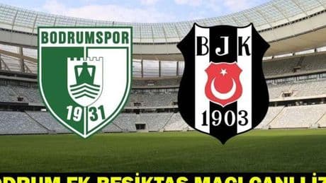 BODRUM FK-BEŞİKTAŞ MAÇI BEIN SPORTS CANLI İZLE: Bodrum FK-Beşiktaş maçı hangi kanalda, saat kaçta? Bodrum FK-Beşiktaş muhtemel 11’ler-maç kadrosu!