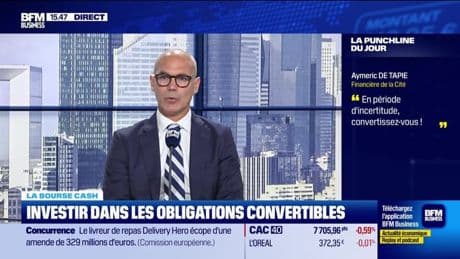 La bourse cash : « En période d'incertitude, convertissez-vous aux obligations "convertibles" ! » - 02/06