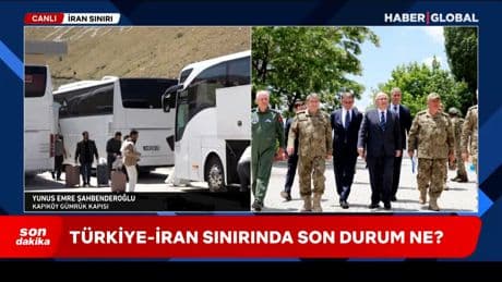 Türkiye-İran sınırında son durum ne?