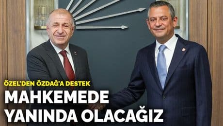 Özel'den Özdağ'a destek: Salı günü mahkemede yanında olacağız