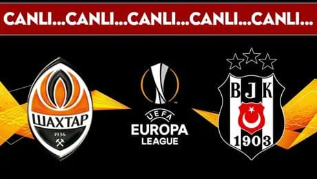 CANLI YAYIN: Shakhtar Donetsk 0-0 Beşiktaş | CANLI ANLATIM UEFA Avrupa Ligi 2. eleme turu