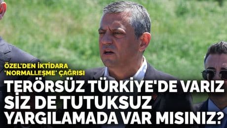 Özel'den iktidara 'normalleşme' çağrısı: Terörsüz Türkiye'de varız siz de tutuksuz yargılamada var mısınız?