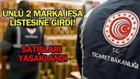 İki ünlü marka ifşa listesine girdi! Bakanlık harekete geçti iki markayı açıkladı: O ürünlerin satışı yasaklandı