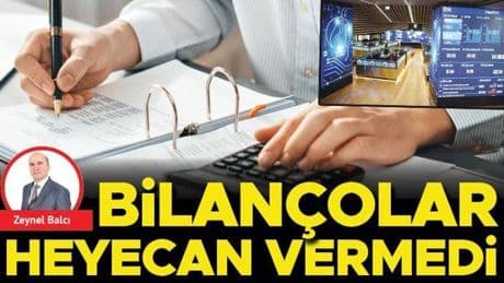 Bilançolar heyecan vermedi