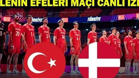 FİLENİN EFELERİ MAÇI CANLI İZLE: Türkiye - Danimarka voleybol maçı ne zaman, saat kaçta, hangi kanalda?