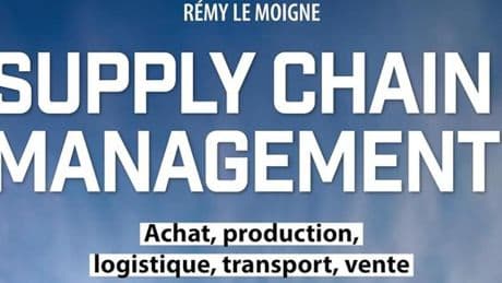 « Supply chain management » : une fonction-clé en quête de performances économiques et environnementales