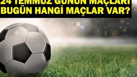 24 TEMMUZ BUGÜN KİMİN MAÇI VAR? UEFA Avrupa Ligi - 2. Eleme Turu Beşiktaş Shakhtar Donetsk Maçı Hangi Kanalda? 24 Temmuz Günün Maçları