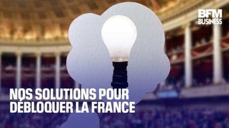 Nos solutions pour débloquer la France