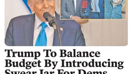 Best of the Babylon Bee: Trump to balance budget by starting swear jar for Dems