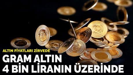 Altın fiyatları zirvede: Gram altın 4 bin liranın üzerinde