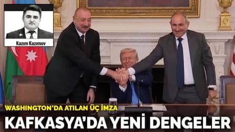 Washington’da atılan üç imza: Kafkasya’da yeni dengeler