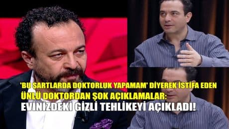 'Bu şartlarda doktorluk yapamam' deyip istifa etmişti! Ünlü doktordan şok iddialar: Evinizdeki gizli tehlikeyi açıkladı