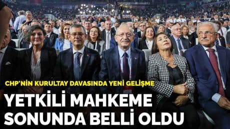 CHP'nin kurultay davasında yeni gelişme! Yetkili mahkeme sonunda belli oldu