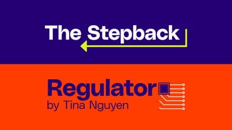 Introducing Regulator and The Stepback, our new subscriber-exclusive newsletters