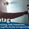 Montag: Polizeizugriff auf Ring-Türkameras, TSMC mit neuen A14-Chipfabriken
