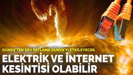 Güneş’ten dev patlama Dünya’yı etkileyecek: Elektrik ve internet kesintisi olabilir