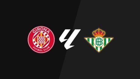 Girona - Betis, en directo La Liga: resultado, goleadores y estadísticas en vivo