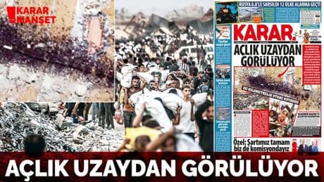 Gazze’de açlık uzaydan görülüyor