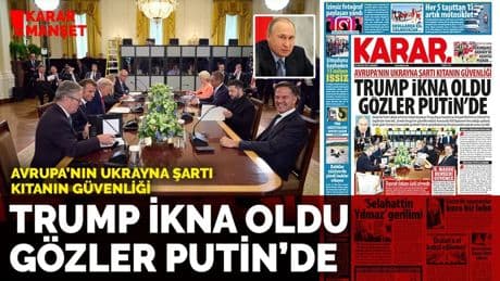 Avrupa’nın Ukrayna şartı kıtanın güvenliği: Trump ikna oldu gözler Putin’de