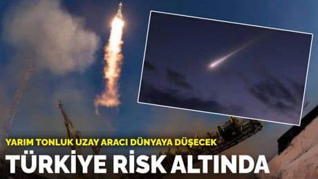 Yarım tonluk uzay aracı dünyaya düşecek: Türkiye risk altında