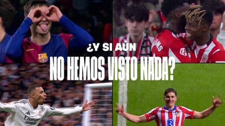 LaLiga presenta su nuevo spot y manda un aviso: &quot;¿Y si aún no hemos visto nada?&quot;