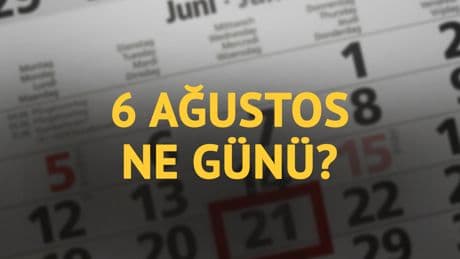6 Ağustos ne günü? 5 Ağustos'un anlam ve önemi ne?