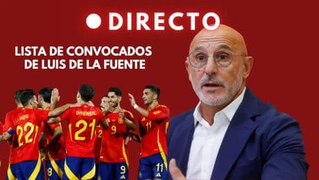 Lista de Luis de la Fuente, en directo: todos los convocados en la selección española para la Final Four de la Nations League