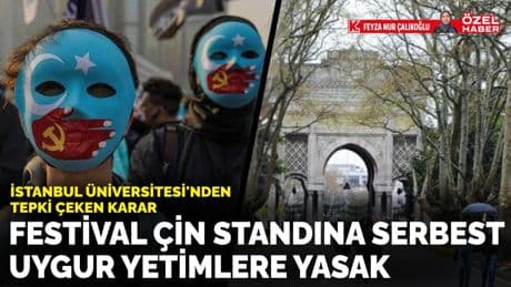 İstanbul Üniversitesi'nden tepki çeken karar:  Festival Çin standına serbest, Uygur yetimlere yasak