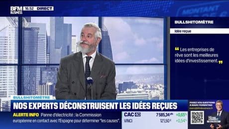 Bullshitomètre : "Les entreprises de rêve sont les meilleures idées d'investissement" - FAUX répond Marc Girault - 28/04