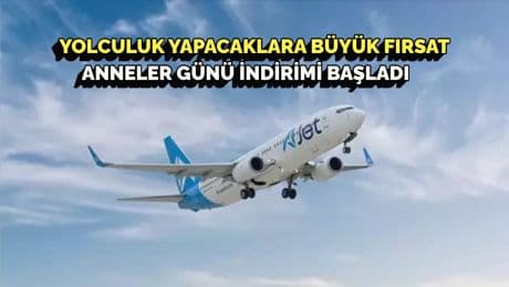 Ajet’ten büyük kampanya! Anneler Günü’ne özel indirim fırsatı! Biletini kapan şehir şehir gezecek