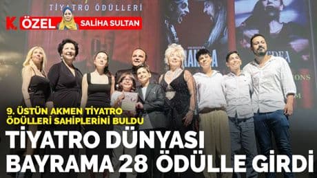 Tiyatro dünyası bayrama 28 ödülle girdi