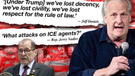 The week in whoppers: Jeff Daniels’ dumb anti-Trump slam, Jerry Nadler’s stunning ignorance on ICE assaults and more