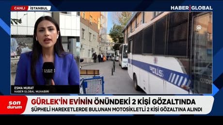 Başsavcı Gürlek’in evinin önündeki 2 kişi gözaltında