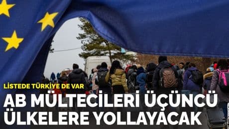 Listede Türkiye de var: AB mültecileri üçüncü ülkelere yollayacak