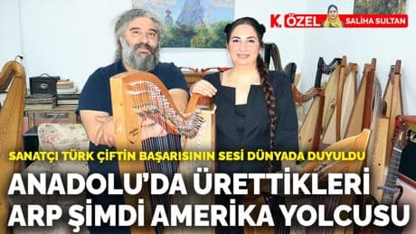 Anadolu’da ürettikleri arp şimdi Amerika yolcusu