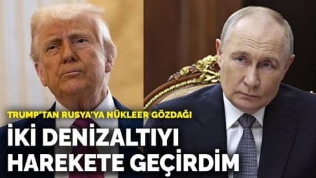 Trump’tan Rusya'ya nükleer gözdağı: İki denizaltıyı harekete geçirdim