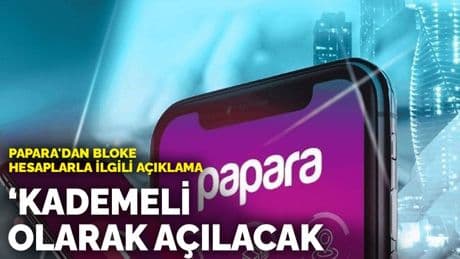Papara'dan bloke hesaplarla ilgili açıklama: Kademeli olarak açılacak