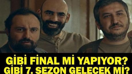 GİBİ FİNAL Mİ YAPIYOR? Gibi 6.Sezon Kaç Bölüm? Gibi Kaç Sezon Yayınlandı? 7. Sezon Gelecek Mi? Candaş Tolga Işık Açıkladı!