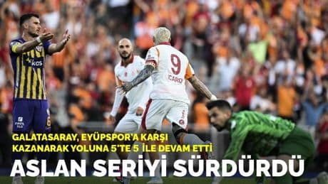 Aslan seriyi sürdürdü: Galatasaray, Eyüpspor'a 2-0 karşı kazanarak yoluna 5'te 5 ile devam etti